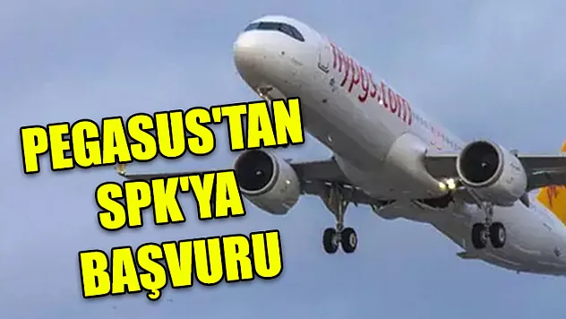 Pegasus'tan SPK'ya başvuru