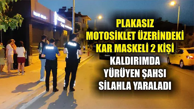 Plakasız motosiklet üzerindeki kar maskeli 2 kişi kaldırımda yürüyen şahsı silahla yaraladı