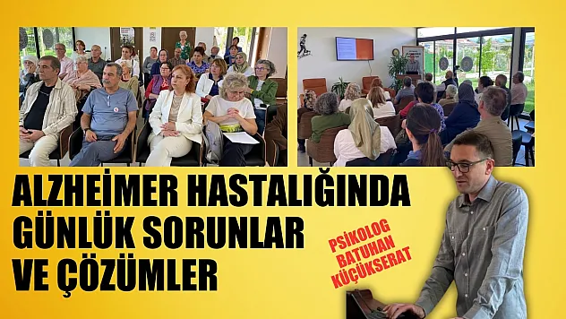 Psikolog Küçükserat anlattı: Alzheimer hastalığında günlük sorunlar ve çözümler