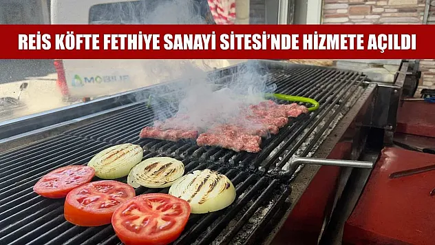 Reis Köfte Fethiye Sanayi Sitesi'nde hizmete açıldı