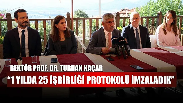 Rektör Kaçar: Eylül 2024'den bu yana 25 işbirliği protokolü imzaladık