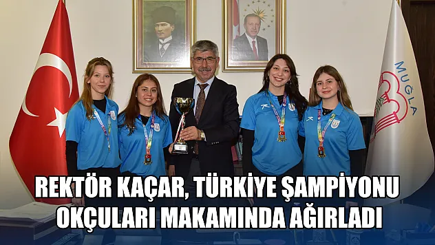 Rektör Kaçar, Türkiye şampiyonu okçuları makamında ağırladı