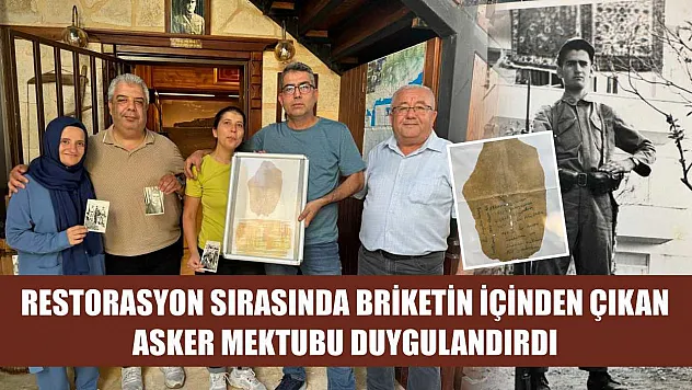 Restorasyon sırasında briketin içinden çıkan asker mektubu duygulandırdı
