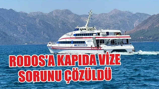 Rodos'a kapıda vize sorunu çözüldü