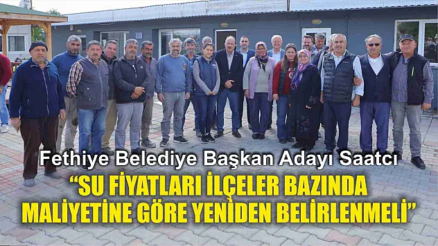 Saatcı: Su Fiyatları İlçeler Bazında Maliyetine Göre Yeniden Belirlenmeli