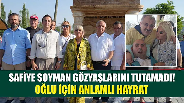 Safiye Soyman Gözyaşlarını Tutamadı! Oğlu İçin Anlamlı Hayrat