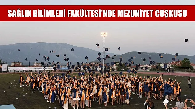 Sağlık Bilimleri Fakültesi'nde mezuniyet coşkusu