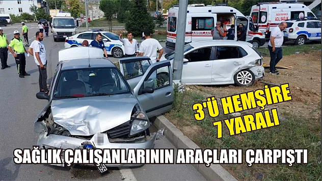 Sağlık çalışanlarının araçları çarpıştı: 3'ü hemşire 7 yaralı