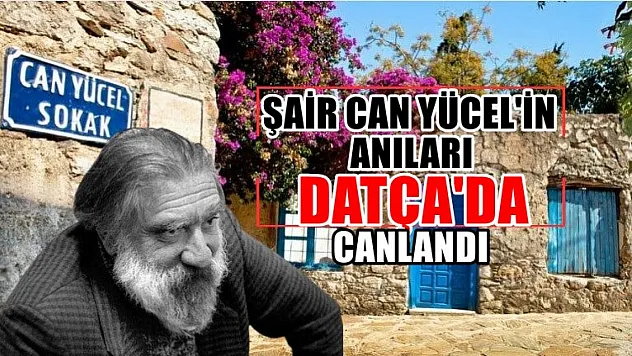 Şair Can Yücel'in anıları Datça'da canlandı