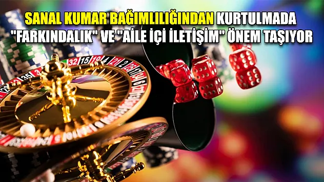 Sanal kumar bağımlılığından kurtulmada 'farkındalık' ve 'aile içi iletişim' önem taşıyor