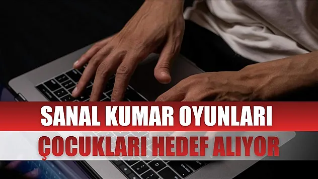 Sanal kumar oyunları çocukları hedef alıyor