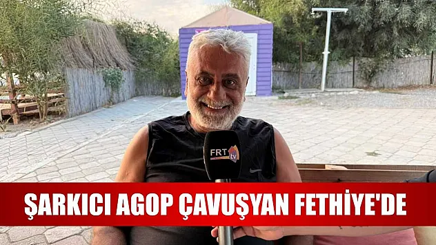 Şarkıcı Agop Çavuşyan Fethiye'de