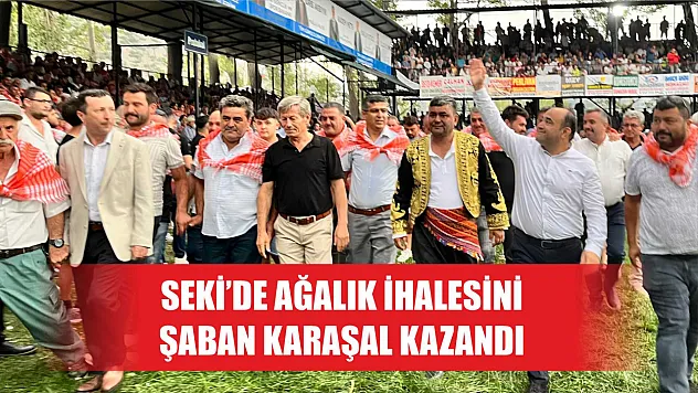 Seki'de Ağalık İhalesini Şaban Karaşal Kazandı