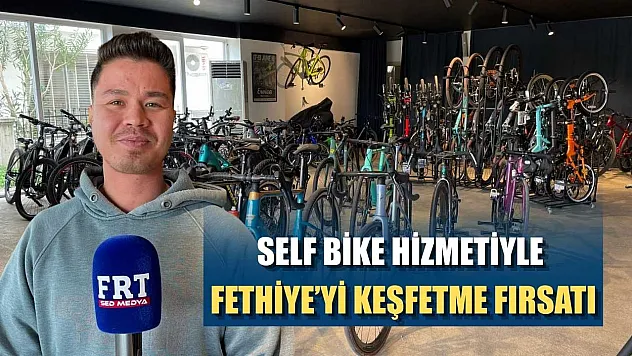 Self Bike hizmetiyle Fethiye'yi keşfetme fırsatı
