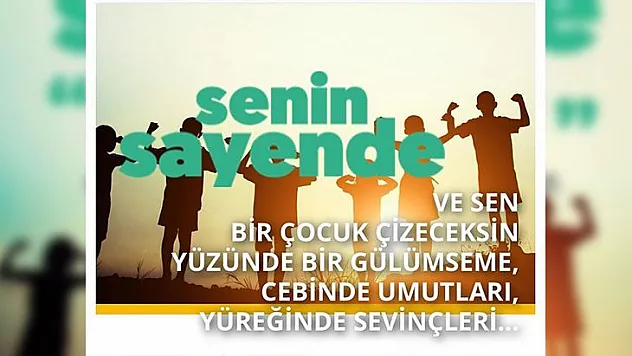 'Senin Sayende Projesi' destekçilerini bekliyor