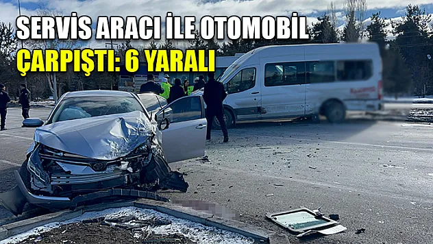 Servis aracı ile otomobil çarpıştı: 6 yaralı