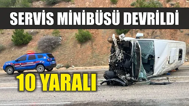 Servis minibüsü devrildi: 10 yaralı