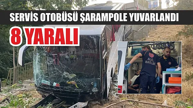 Servis otobüsü şarampole yuvarlandı: 8 yaralı