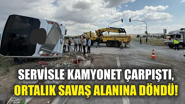 Servisle kamyonet çarpıştı, ortalık savaş alanına döndü!