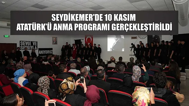 Seydikemer'de 10 Kasım Atatürk'ü Anma Programı gerçekleştirildi
