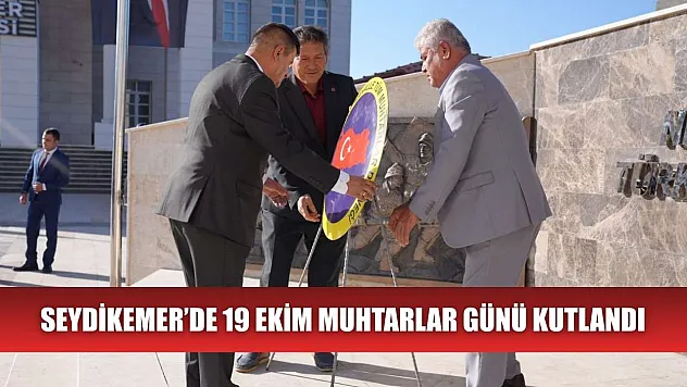 Seydikemer'de 19 Ekim Muhtarlar Günü Kutlandı