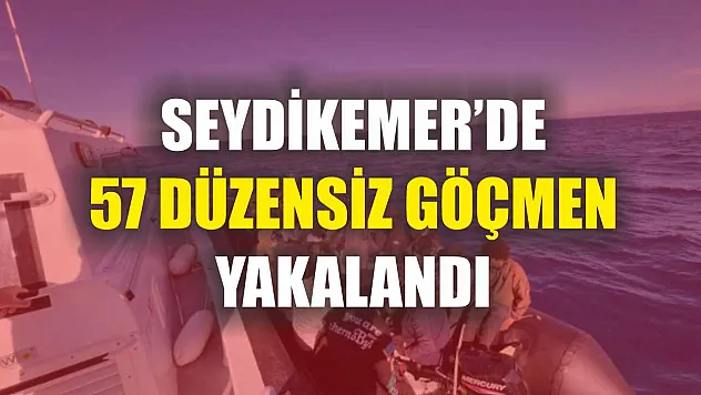 Seydikemer'de 57 düzensiz göçmen yakalandı