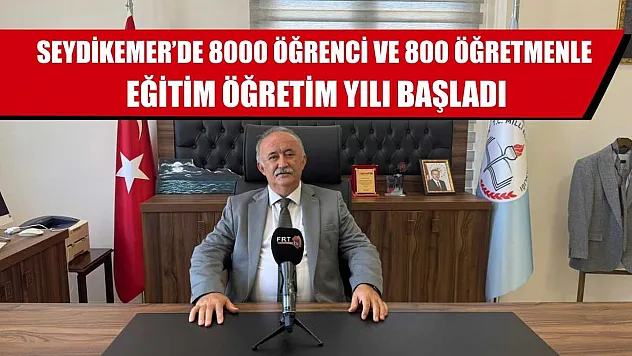 Seydikemer'de 8000 Öğrenci ve 800 Öğretmenle Eğitim Öğretim Yılı Başladı