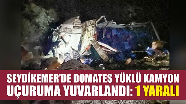 Seydikemer'de domates yüklü kamyon uçuruma yuvarlandı: 1 yaralı