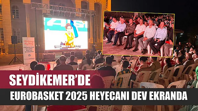 Seydikemer'de EuroBasket 2025 Heyecanı Dev Ekranda