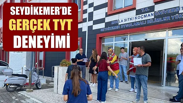 Seydikemer'de Gerçek TYT Deneyimi