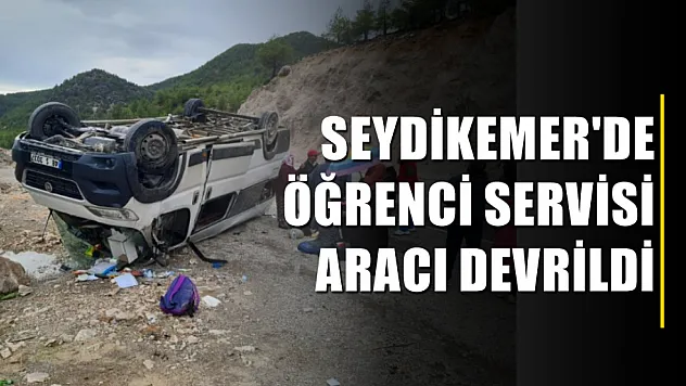 Seydikemer'de öğrenci servisi aracı devrildi