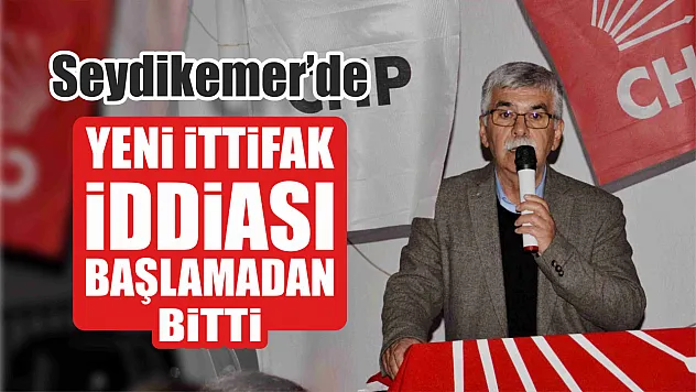 Seydikemer'de Yeni İttifak İddiası Başlamadan Bitti 