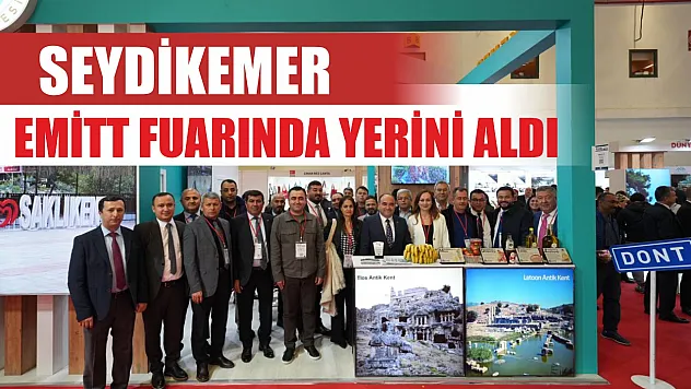 Seydikemer EMİTT Fuarında yerini aldı
