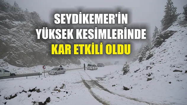 Seydikemer'in yüksek kesimlerinde kar etkili oldu
