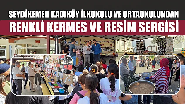 Seydikemer Kadıköy İlkokulu ve Ortaokulundan Renkli Kermes ve Resim Sergisi