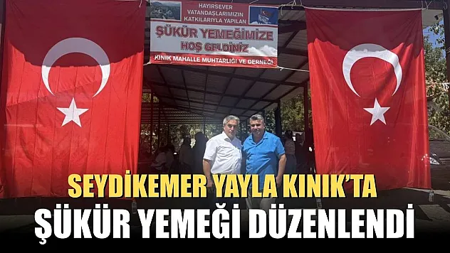 Seydikemer Yayla Kınık'ta Şükür Yemeği Düzenlendi