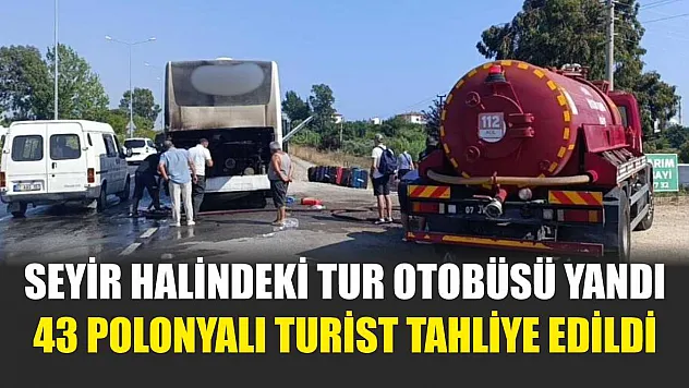 Seyir halindeki tur otobüsü yandı, 43 Polonyalı turist tahliye edildi