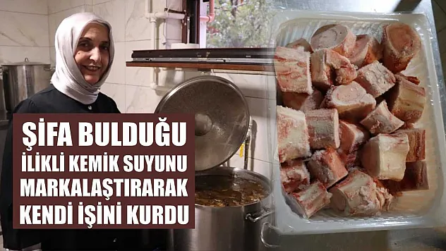 Şifa bulduğu ilikli kemik suyunu markalaştırarak kendi işini kurdu