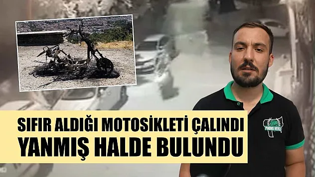 Sıfır aldığı motosikleti çalındı, yanmış halde bulundu