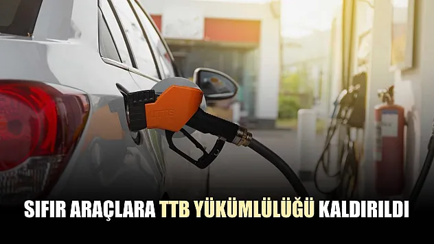 Sıfır araçlara TTB yükümlülüğü kaldırıldı