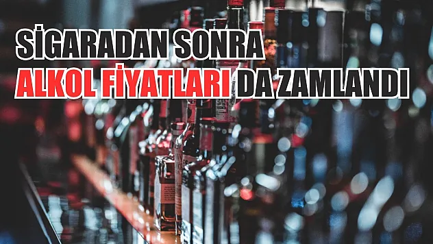 Sigaradan sonra alkol fiyatları da zamlandı