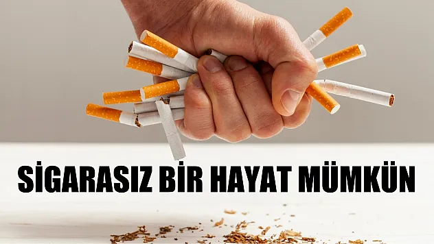 Sigarasız bir hayat mümkün