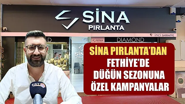 Sina Pırlanta'dan Fethiye'de Düğün Sezonuna Özel Kampanyalar
