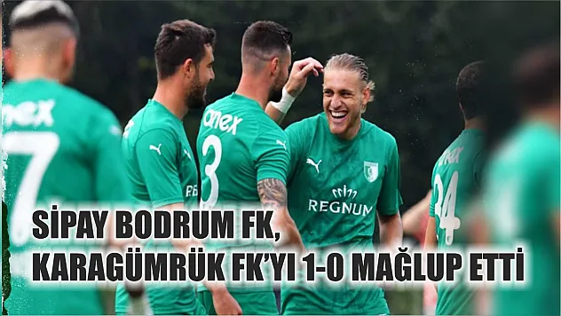Sipay Bodrum FK, Karagümrük FK'yı 1-0 Mağlup Etti