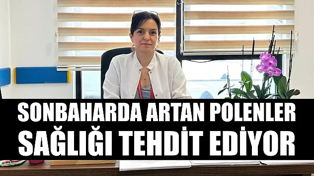 Sonbaharda artan polenler sağlığı tehdit ediyor