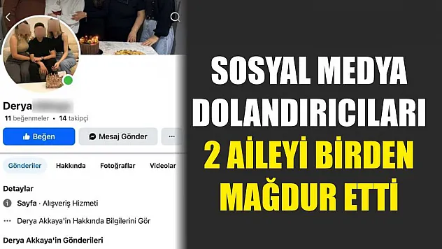 Sosyal medya dolandırıcıları, 2 aileyi birden mağdur etti