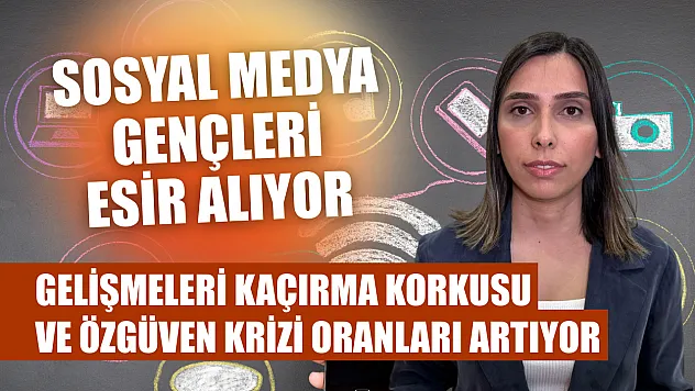 Sosyal medya gençleri esir alıyor: Gelişmeleri kaçırma korkusu ve özgüven krizi oranları artıyor