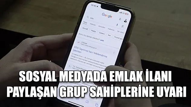 Sosyal medyada emlak ilanı paylaşan grup sahiplerine uyarı