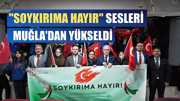 'Soykırıma Hayır' sesleri Muğla'dan yükseldi