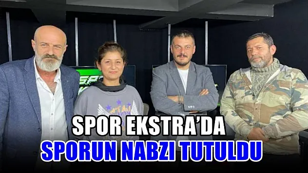 Spor Ekstra'da sporun nabzı tutuldu
